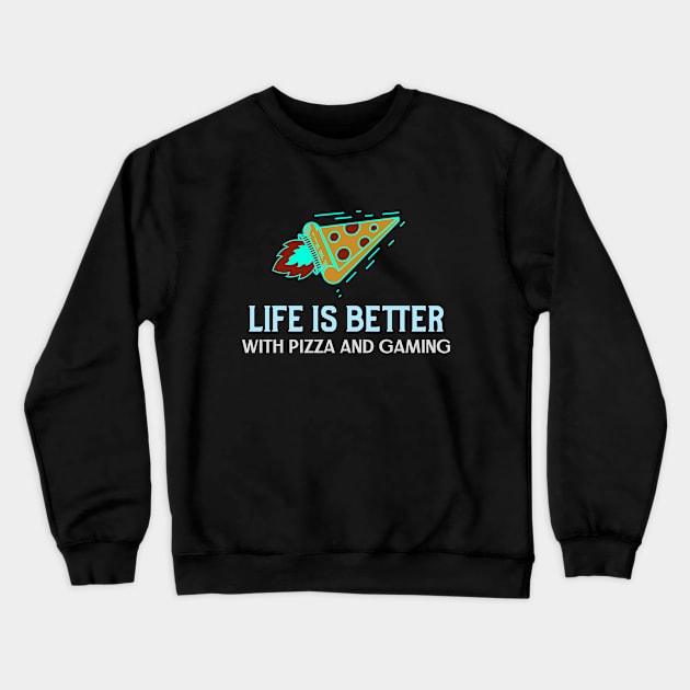 Life is better with pizza and gaming Crewneck Sweatshirt by High Altitude